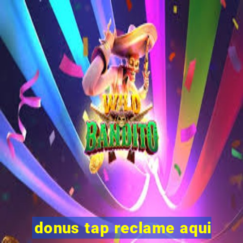 donus tap reclame aqui